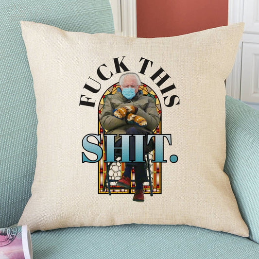 Bernie Sanders "F*ck this Sh*t" Pillow